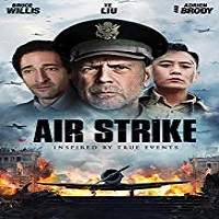 Air Strike (2018) Watch HD Full Movie Online Download Free
