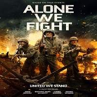 Alone We Fight (2018) Watch HD Full Movie Online Download Free