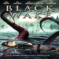 Black Wake (2018) Watch HD Full Movie Online Download Free