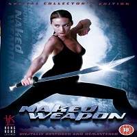Naked Weapon (2002) Hindi Dubbed Watch HD Full Movie Online Download Free