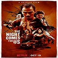 The Night Comes for Us (2018) Watch HD Full Movie Online Download Free