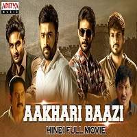 Aakhari Baazi (2019) Hindi Dubbed Watch HD Full Movie Online Download Free