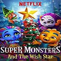 Super Monsters and the Wish Star (2018) Hindi Dubbed Watch HD Full Movie Online Download Free