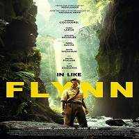 In Like Flynn (2019) Watch HD Full Movie Online Download Free