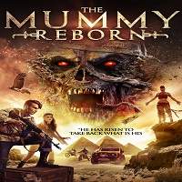 Mummy Reborn (2019) Watch HD Full Movie Online Download Free