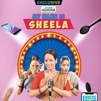 My Name Is Sheela 2019 Season 1 Hindi Watch