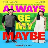 Always Be My Maybe (2019) Hindi Dubbed Watch 720p Quality Full Movie Online Download Free