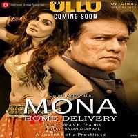 Mona Home Delivery (2019) Hindi Ullu Web Series Watch 720p Quality Full Movie Online Download Free