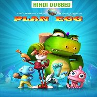 Plan Egg (2017) Hindi Dubbed Watch 720p Quality Full Movie Online Download Free