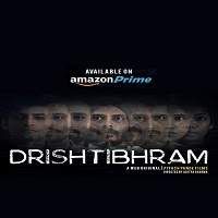 Drishtibhram (2019) Hindi Season 1 Watch 720p Quality Full Movie Online Download Free