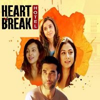 Heartbreak Hotel (2019) Hindi Season 1 Complete Watch 720p Quality Full Movie Online Download Free