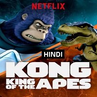Kong King of the Apes 2019 Hindi Season 02 Complete Watch