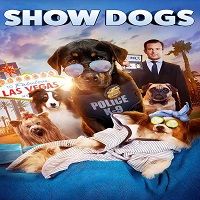 Show Dogs (2018) Hindi Dubbed Watch 720p Quality Full Movie Online Download Free