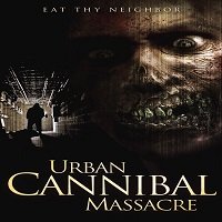 Urban Cannibal Massacre (2013) Hindi Dubbed Watch 720p Quality Full Movie Online Download Free