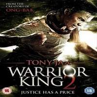 Warrior King 2 (2013) Hindi Dubbed Full Movie