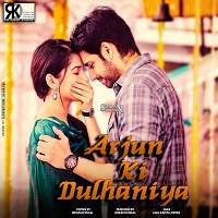 Arjun Ki Dulhaniya (Chi La Sow 2019) Hindi Dubbed Full Movie