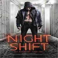 Nightshift (2018) Full Movie Watch 720p Quality Full Movie Online Download Free
