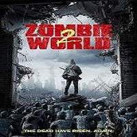 Zombie World 2 (2018) Full Movie Watch 720p Quality Full Movie Online Download Free