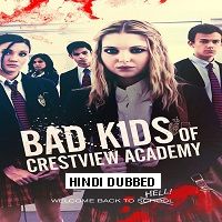 Bad Kids of Crestview Academy (2017) Hindi Dubbed Full Movie
