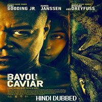 Bayou Caviar (2018) Hindi Dubbed Full Movie Watch 720p Quality Full Movie Online Download Free