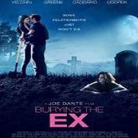 Burying the Ex (2014) Watch 720p Quality Full Movie Online Download Free