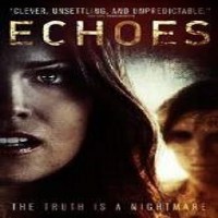 Echoes (2014) Watch 720p Quality Full Movie Online Download Free