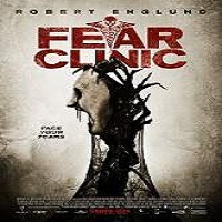 Fear Clinic (2014) Watch 720p Quality Full Movie Online Download Free