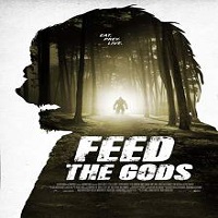 Feed the Gods (2014) Watch 720p Quality Full Movie Online Download Free