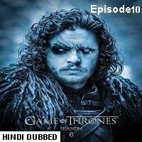Game Of Thrones Season 6 (2016) Hindi Dubbed [Episode 10] Watch 720p Quality Full Movie Online Download Free