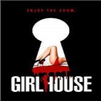Girl House (2014) Watch 720p Quality Full Movie Online Download Free