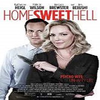 Home Sweet Hell (2015) Watch Full Movie 720p Quality Full Movie Online Download Free