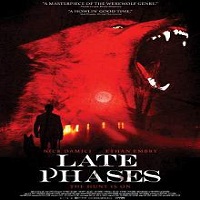 Late Phases (2014) Watch 720p Quality Full Movie Online Download Free
