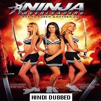 Ninja Cheerleaders (2008) Hindi Dubbed Full Movie