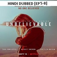 Unbelievable (2019 Episode 5-8) Hindi Dubbed Season 1 Watch 720p Quality Full Movie Online Download Free