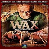 Wax (2014) Watch 720p Quality Full Movie Online Download Free