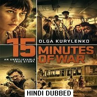 15 Minutes of War (2019) Hindi Dubbed Full Movie