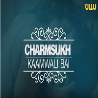 Charmsukh (Kaamwali Bai 2019) Episode 7 Hindi Season 1