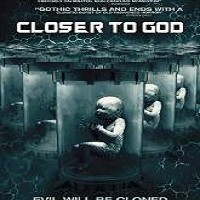 Closer to God (2015) Watch 720p Quality Full Movie Online Download Free