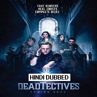 Deadtectives (2018) Hindi Dubbed [UNOFFICIAL]