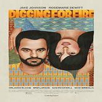 Digging for Fire (2015) Full Movie Watch Online HD Print Download Free