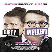 Dirty Weekend (2015) Full Movie