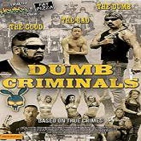 Dumb Criminals: The Movie (2015) Full Movie Watch Online HD Download Free