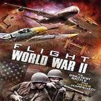 Flight World War 2 (2015) Watch 720p Quality Full Movie Online Download Free
