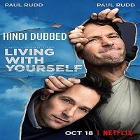 Living with Yourself (2019) Hindi Dubbed Season 1 Complete