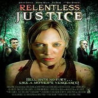 Relentless Justice (2014) Full Movie Watch Online HD Print Download Free
