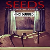 Seeds (2019) Hindi Dubbed [UNOFFICIAL] Full Movie