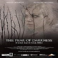 The Fear of Darkness (2015) Full Movie Watch Online HD Download Free