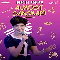 Almost Sanskari By Neeti Palta (2019) Hindi Season 1