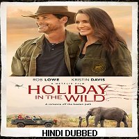 Holiday In The Wild (2019) Hindi Dubbed Full Movie Watch 720p Quality Full Movie Online Download Free