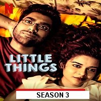 Little Things (2019) Hindi Season 3 Complete Watch 720p Quality Full Movie Online Download Free